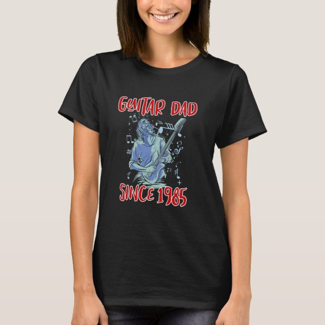Guitar dad since 1985 T-Shirt (Front)