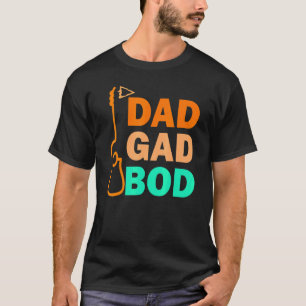 Guitar Father Figure Dad Bod Day Dadgadbod Guitari T-Shirt