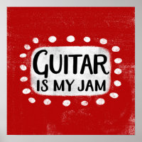 Guitar Is My Jam Poster Wall Art