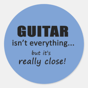 Guitar Isn't Everything Classic Round Sticker