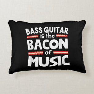 Guitar Lover Bass Guitar Is Bacon Of Music Funny Decorative Cushion