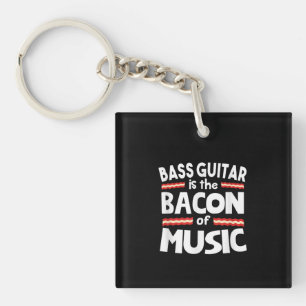 Guitar Lover Bass Guitar Is Bacon Of Music Funny Key Ring