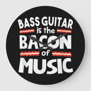 Guitar Lover   Bass Guitar Is Bacon Of Music Funny Large Clock