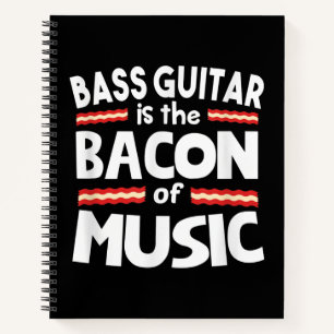 Guitar Lover Bass Guitar Is Bacon Of Music Funny Notebook
