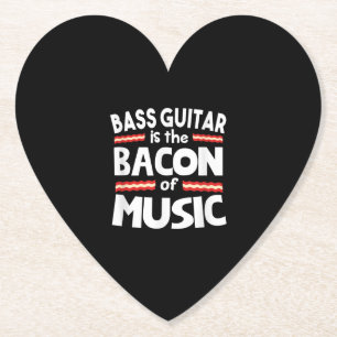 Guitar Lover Bass Guitar Is Bacon Of Music Funny Paper Coaster