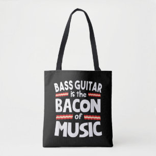 Guitar Lover Bass Guitar Is Bacon Of Music Funny Tote Bag