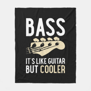 Guitar Lover Bass It's Like Guitar But Cooler Fleece Blanket