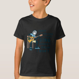Guitar Lover Just Because I Can't Sing Doesn't Mea T-Shirt