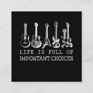 Guitar Lover   Life Is Full Of Important Choices Square Business Card