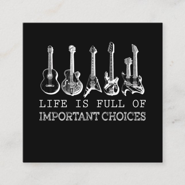 Guitar Lover | Life Is Full Of Important Choices Square Business Card (Front)
