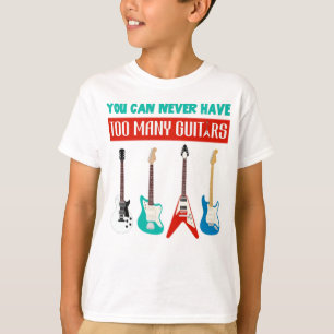 Guitar Lover   You Can Never Have To Many Guitar T-Shirt
