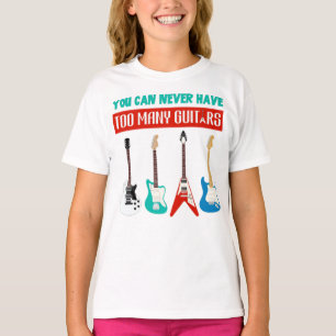 Guitar Lover You Can Never Have To Many Guitar T-Shirt