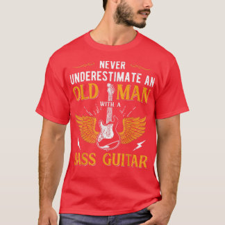 Guitar LoversNever Underestimate An Old Man Bass G T-Shirt