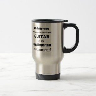 Guitar  Most Important Instrument Travel Mug