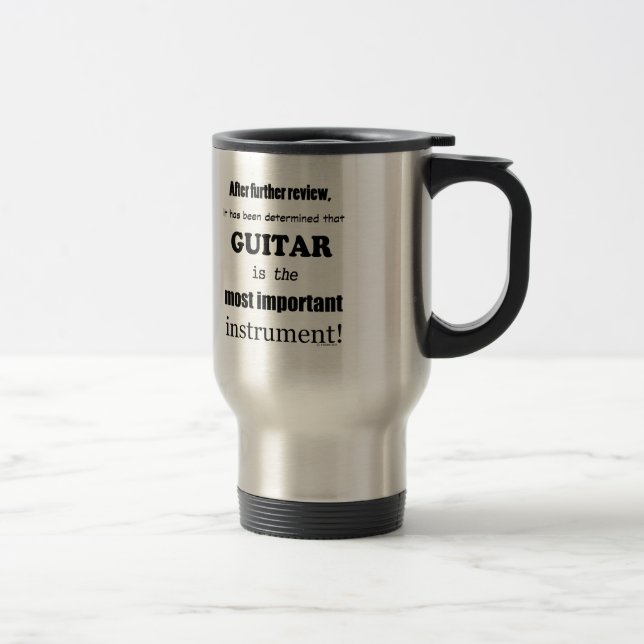 Guitar  Most Important Instrument Travel Mug (Right)