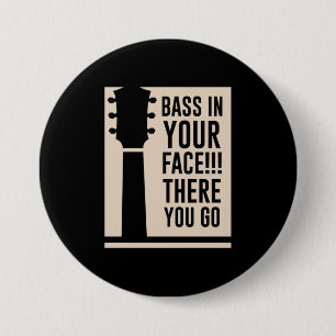 Guitar Music Bass In Your Face 7.5 Cm Round Badge