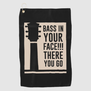 Guitar Music Bass In Your Face Golf Towel
