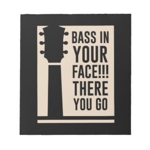 Guitar Music Bass In Your Face Notepad