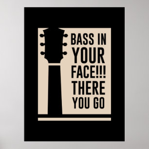 Guitar Music Bass In Your Face Poster