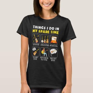 Guitar Music Things I Do In My Spare Time 1 T-Shirt