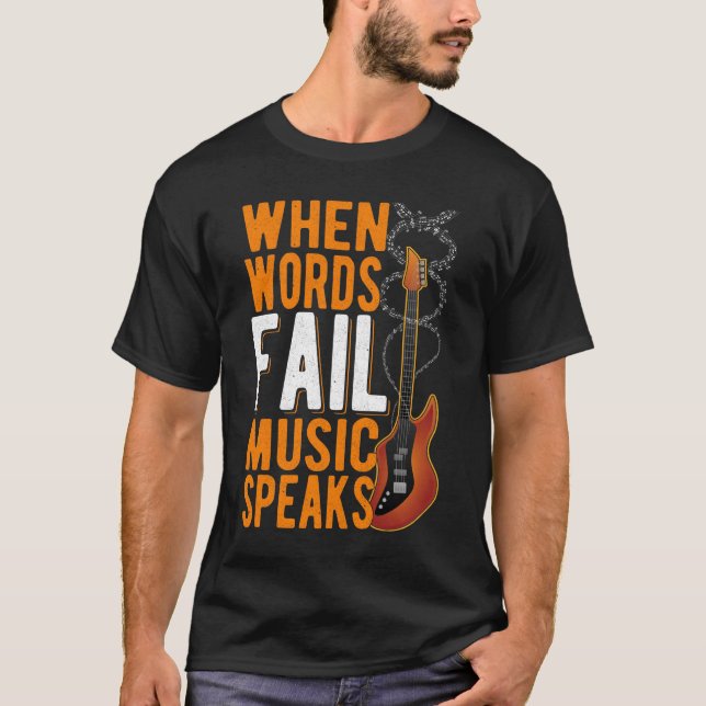 Guitar Quote Guitarist Inspirational Music Lover T-Shirt (Front)