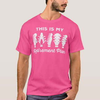 Guitar Retirement Plan Musician Teacher Guitarist T-Shirt