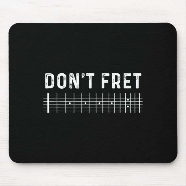 Guitar Shirt Don't Fret  Mouse Mat (Front)