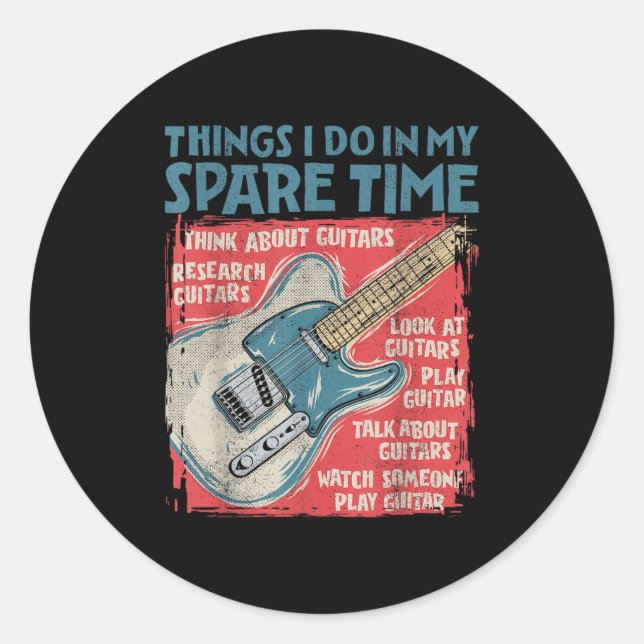 Guitar Things I Do In My Spare Time Funny Electric Classic Round Sticker (Front)