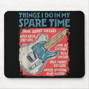 Guitar Things I Do In My Spare Time Funny Electric Mouse Mat