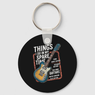 Guitar Things I Do In My Spare Time Funny Guitaris Key Ring