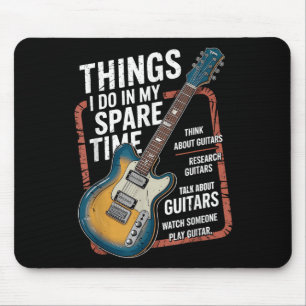 Guitar Things I Do In My Spare Time Funny Guitaris Mouse Mat