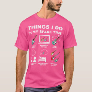 Guitar Things I Do In My Spare Time Play Electric T-Shirt