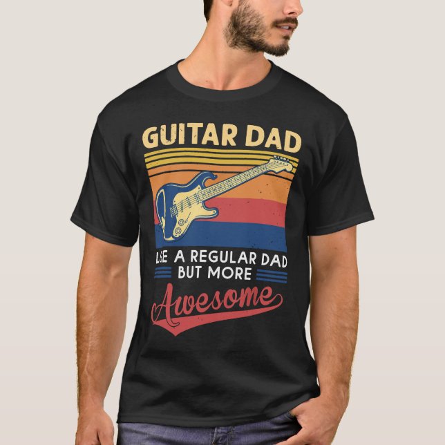 Guitarist - Guitar Dad Shirt Awesome Fathers Day (Front)