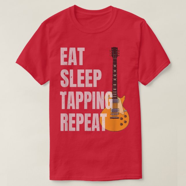 Guitarist Guitar Player Eat Sleep Tapping Repeat 1 T-Shirt (Design Front)