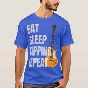 Guitarist Guitar Player Eat Sleep Tapping Repeat 1 T-Shirt