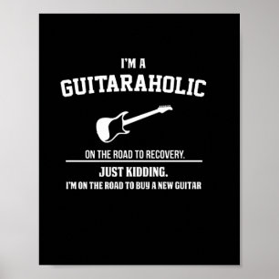 Guitarist I Am Guitaraholic Birthday Poster