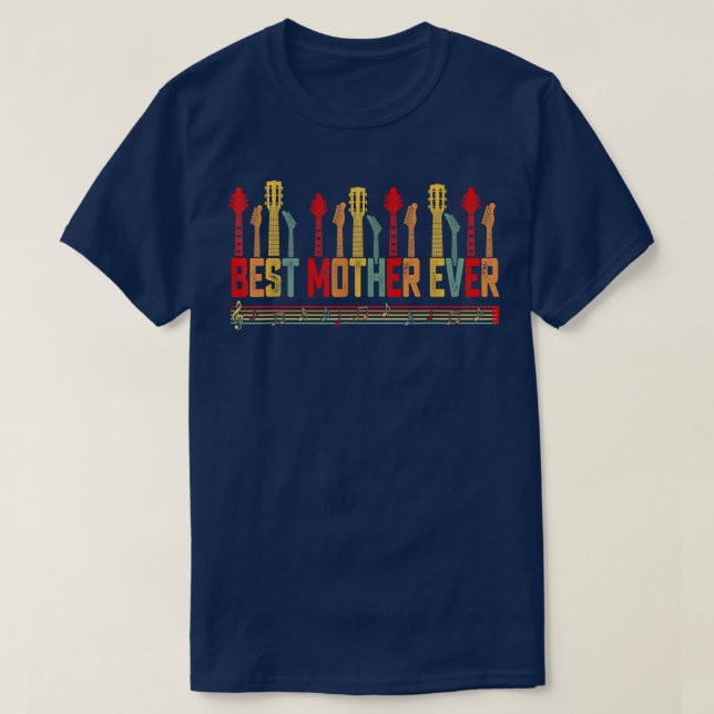 Guitarist Mother Best Mother Ever Guitar Mothers D T-Shirt (Design Front)