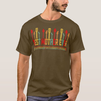 Guitarist Mother Best Mother Ever Guitar Mother's  T-Shirt