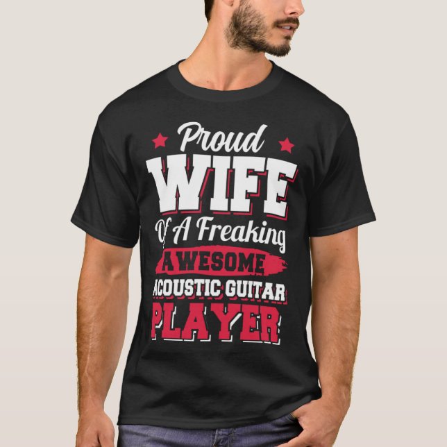 Guitarist Musician Acoustic Guitar Player Wife T-Shirt (Front)