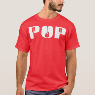 Guitarist Pop Funny Music Guitar Lover Fathers Day T-Shirt
