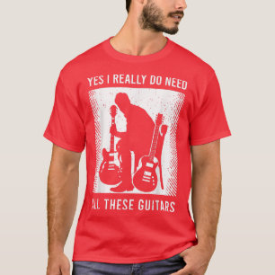 Guitarist Saying With A Funny Guitar Quote For Gui T-Shirt