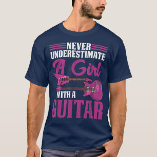 Guitarist Women Never Underestimate A Girl With A T-Shirt