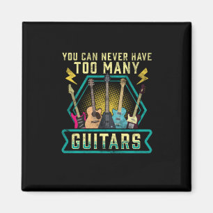 Guitarist You Can Never Have Too Many Guitars Xmas Magnet