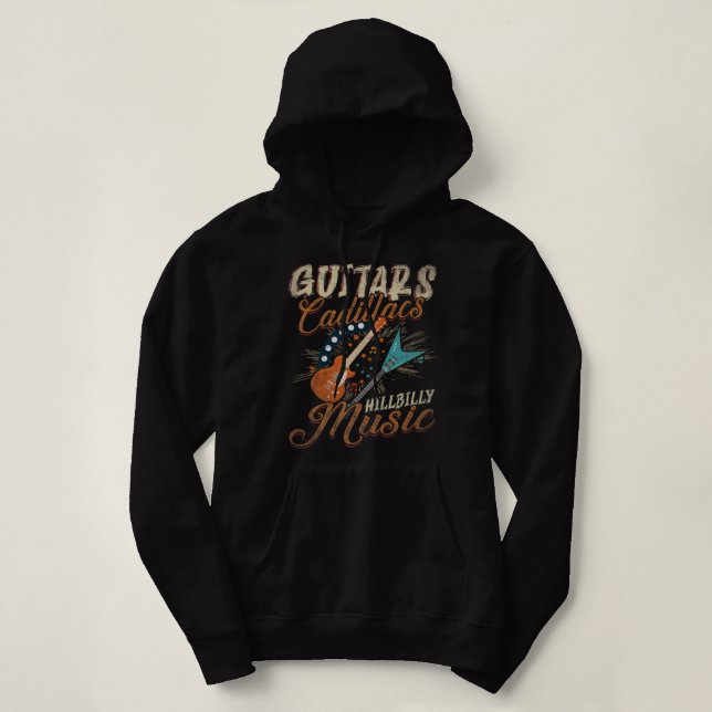 Guitars Cadillacs Hillbilly Music - Country songs  Hoodie (Design Front)