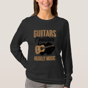 Guitars Cadillacs Hillbilly Music Western Country T-Shirt