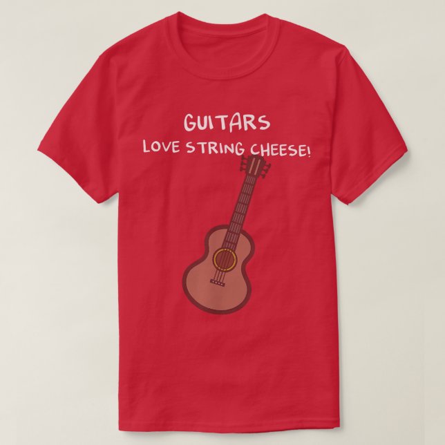 Guitars love string cheese  T-Shirt (Design Front)