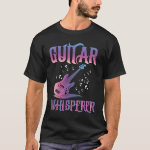 Guitars Whisperer Funny Guitarist Music Lover Gift T-Shirt