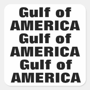 Gulf of AMERICA (Change Your Maps) Square Sticker