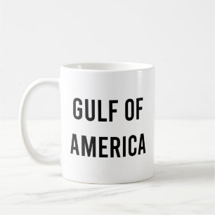 Gulf of America funny trump quote gulf of america Coffee Mug