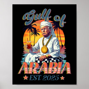 Gulf Of Arabia Est 2025 Funny Trump Vintage Arabia Poster